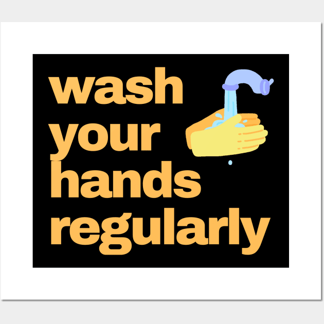 wash your hands regularly Wall Art by busines_night